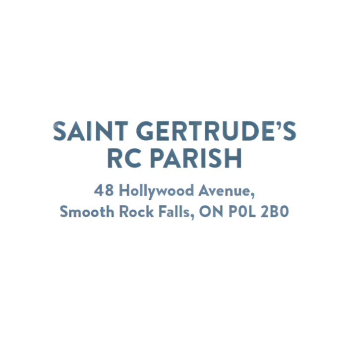 Timmins Care Text reads: "SAINT GERTRUDE’S RC PARISH 48 Hollywood Avenue, Smooth Rock Falls, ON P0L 2B0" in blue letters on a white background. Cochrane District Social Services Administration Board