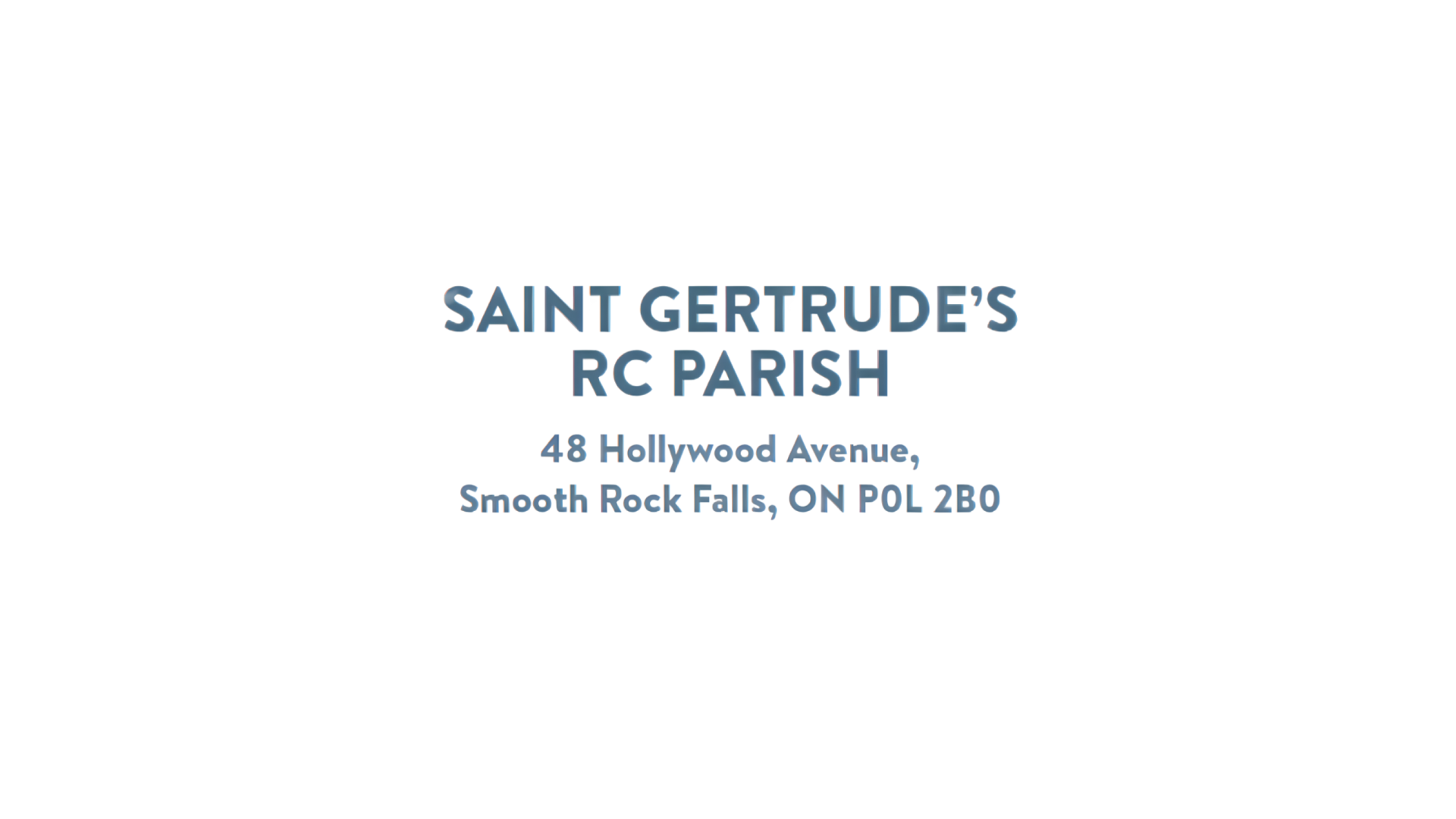 Timmins Care Text reads: "SAINT GERTRUDE’S RC PARISH 48 Hollywood Avenue, Smooth Rock Falls, ON P0L 2B0" in blue letters on a white background. Cochrane District Social Services Administration Board